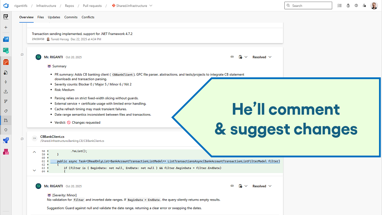 He'll review the changes and post comments with his findings and suggestions.